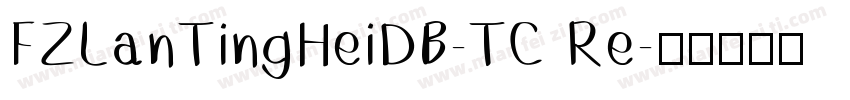 FZLanTingHeiDB-TC Re字体转换